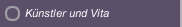K&uuml;nstler und Vita